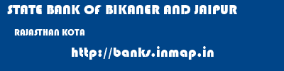 STATE BANK OF BIKANER AND JAIPUR  RAJASTHAN KOTA    banks information 